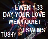 =T= DAY YOUR LOVE WENT