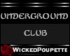 [WP] underground Club