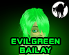 EvilGreen Bailey