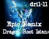 Epic Remix Drag Root Isl