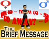 Brief Message -Go Away