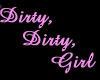 dirty dirty girl shirt