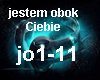 jestem obok Ciebie