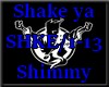 *S Shake ya shimmy (HC)
