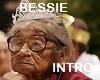 Bessie Intro
