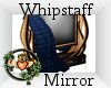 ~QI~ Whipstaff Mirror
