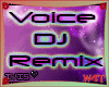 [W] DJ VOICE REMIX