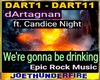 We're gonna be drinking