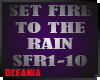 SET FIRE TO THE RAIN HS