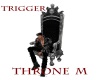 Throne Trigger Male
