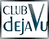 Di* Deja Vu Club Sign