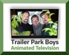 Ani.Trailer Park Boys TV