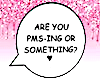 𝓜 | PMSing? 💝
