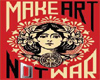 Make Art not War