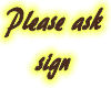 Please ASK Sign