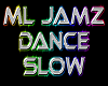 ML Jamz Dance Slow