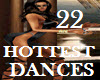 22 HOTTEST  DANCES IN 1