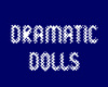 Dramatic Dolls Shirt