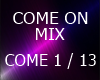 COME ON  MIX
