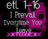 !T! Everytime You Leave