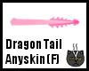 Anyskin Dragon Tail (F)