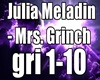 Julia Meladin-Mrs.Grinch