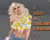 i got a sugar crush