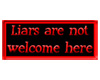 Liars Are Not Welcome