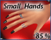 Small Hands 85%