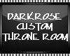 DarkRose Custom ThroneRm