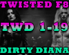 TWISTED F8-DIRTY DIANA