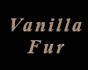 Vanilla Fur