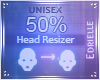 E~ Head Scaler 50%