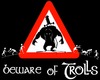 Beware of Trolls sign