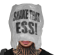 SHAKE THAT ESS!