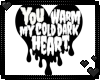 Cold Dark Heart Pic