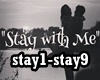 ♫C♫ Stay With Me