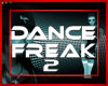 ! Dance Freak in Club 2