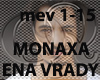 < MONAXA ENA VRADY >