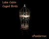 Lake Cabin Caged Birds