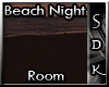 #SDK# Night Beach Room