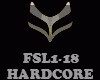 HARDCORE - FSL1-18
