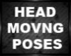 HEAD MOVING POSES MALE
