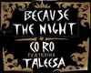 Because the Night