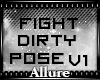 ! Fight Dirty Pose