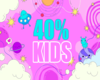 Kids 40% Avatar  M/F