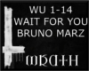 [W] WAIT FOR YOU BRUNO M