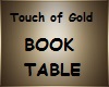 VIC T.O.G. Book Table