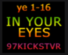 IN YOUR EYES