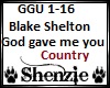Shelton- God Gave me you